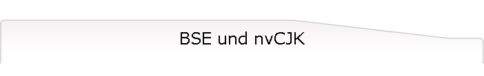 BSE und nvCJK