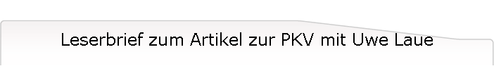 Leserbrief zum Artikel zur PKV mit Uwe Laue